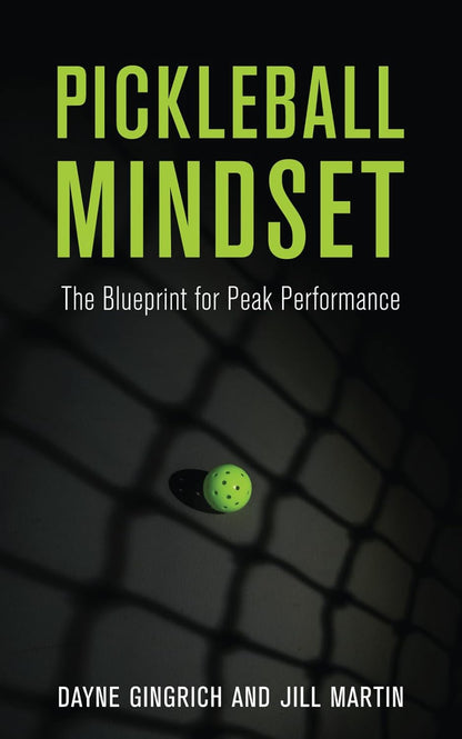 Pickleball Mindset: The Blueprint for Peak Performance (Paperback Version)